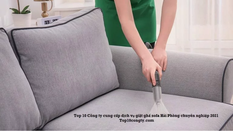 top 10 công ty cung cấp dịch vụ giặt ghế sofa Hải Phòng